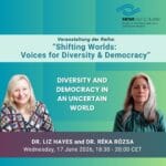 Shifting Worlds: Diversity and Democracy in an uncertain world