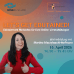 Let's get edutained - Online-Fortbildung mit Martina Maciejewski-Hofmann