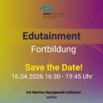 Let's get edutained - Online-Fortbildung mit Martina Maciejewski-Hofmann